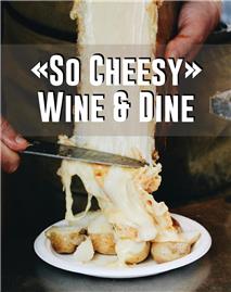 "So Cheesy" Wine & Dine | Do, 24.10.2024
